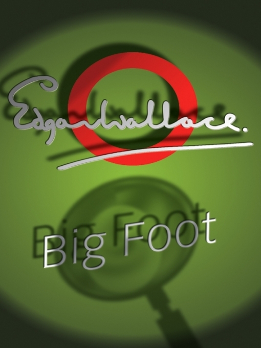 Title details for Big Foot by Edgar Wallace - Available